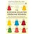 The Kitchen Counter Cooking School: How a Few Simple Lessons Transformed Nine Culinary Novices into Fearless Home Cooks