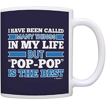 Fathers Day Gifts for Grandpa Called Many Things Pop-Pop is the Best Gift Coffee Mug Tea Cup Blue