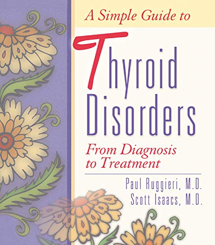 A Simple Guide to Thyroid Disorders: From Diagnosis to Treatment by Paul Ruggieri