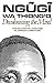 Decolonising the Mind: The Politics of Language in African Literature by