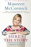 Here's the Story: Surviving Marcia Brady and Finding My True Voice by 