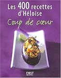 Les 400 recettes d'Héloïse : Coups de coeur by 