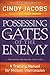 Possessing the Gates of the Enemy: A Training Manual for Militant Intercession