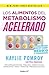 Los alimentos del metabolismo acelerado / Fast Metabolism Food Rx: La medicina esta en tu cocina (Spanish Edition)