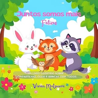 Livro Juntos Somos Mais Felizes: Um livro divertido sobre compartilhar, ouvir e brincar com todos