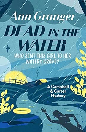Dead In The Water A Campbell And Carter Mystery Book 4 Kindle Edition By Granger Ann Mystery Thriller Suspense Kindle Ebooks Amazon Com