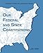 Our Federal and State Constitutions - Illinois Edition