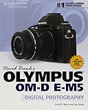 David Busch's Olympus OM-D E-M5: Guide to Digital Photography (David Busch's Digital Photography Gui