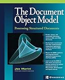 Document Object Model : Processing Structured Documents by Joe Marini