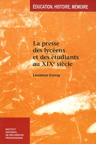 La  presse des lycéens et des étudiants au XIXe siècle