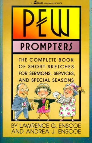 Pew Prompters: The Complete Book of Short Sketches for Sermons, Services, and Special Seasons Paperback – December 1, 1990