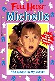 The Ghost in My Closet (Full House Michelle)