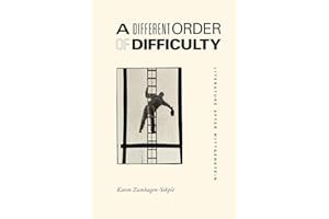 A Different Order of Difficulty: Literature after Wittgenstein