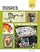 The Weekend Crafter: Mosaics: 20 Great Weekend Projects by 
