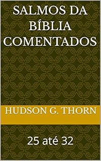SALMOS DA BÍBLIA COMENTADOS : 25 até 32