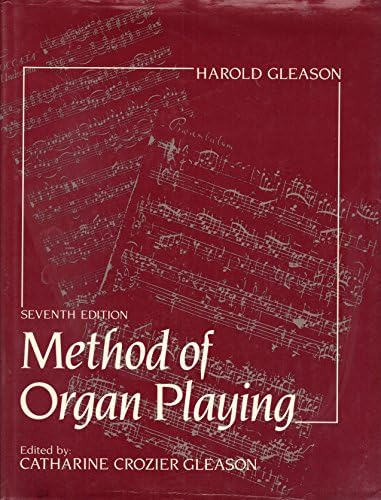Method of Organ Playing 第8版 Method of Organ Playing (8th Edition): Harold Gleason, Catherine