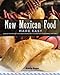 New Mexican Food Made Easy: Over 50 fun and easy southwestern recipes to share with your friends and family by Emily Sego