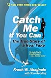 Catch Me If You Can: The True Story of a Real Fake