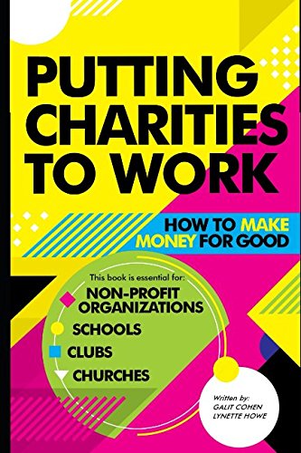 [D.O.W.N.L.O.A.D] Putting Charities to Work: How to make money for good T.X.T