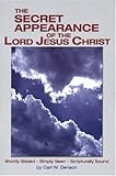 The Secret Appearance of the Lord Jesus Christ, Denson, Carl W., 0975486918