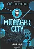 Midnight City: Corpse Blossom by GMB Chomichuk