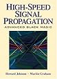 High Speed Signal Propagation: Advanced Black Magic