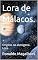 Livro Lora de Málacos.: Origens da alienigena Lora.