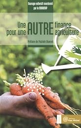 Une  autre finance pour une autre agriculture
