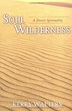 Soul Wilderness: A Desert Spirituality
