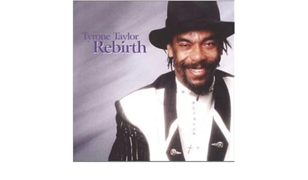 Rebirth By Tyrone Taylor On Amazon Music Amazon Com