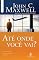 Livro Até onde você vai? (Coleção Motivação com John C. Maxwell)