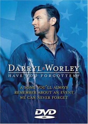 DARRYL WORLEY - Darryl Worley - Have You Forgotten? - Zortam Music