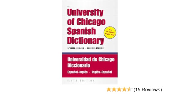 The University Of Chicago Spanish Dictionary Fifth Edition Spanish English English Spanish Universidad De Chicago Diccionario Espanol Ingles Ingles Espanol Pharies David 9780226666891 Amazon Com Books