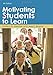 Motivating Students to Learn