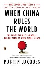 When China Rules the World: The End of the Western World and the Birth of a New Global Order: Second Edition