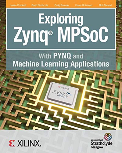 [BEST] Exploring Zynq MPSoC: With PYNQ and Machine Learning Applications K.I.N.D.L.E