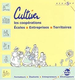 Cultiver les coopérations écoles, entreprises, territoires