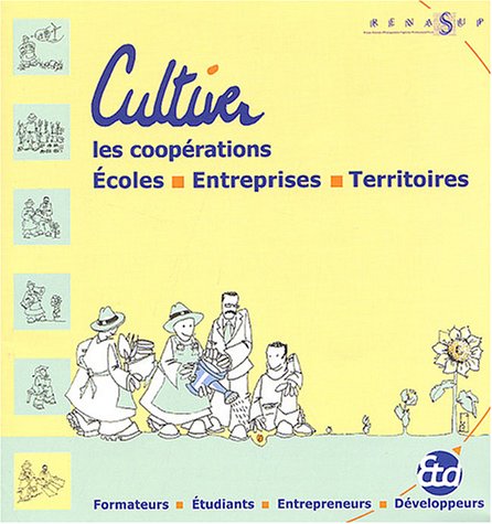 Cultiver les coopérations écoles, entreprises, territoires