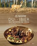 La cuisine du gibier : Mes recettes de chefs by