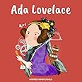 Ada Lovelace: (Children's Biography Book, Kids Books, Age 5 10, Historical Women in History) (Inspired Inner Genius)