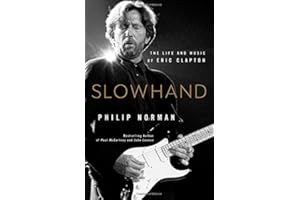 Slowhand: The Life and Music of Eric Clapton
