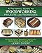 A Pictorial Guide To WOODWORKING PROJECTS and TECHNIQUES