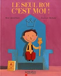 Le  seul roi, c'est moi !