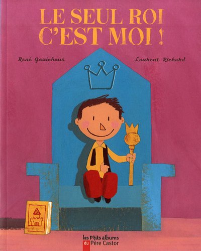 Le  seul roi, c'est moi !