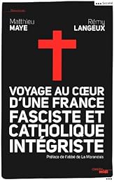 Voyage au coeur d'une France fasciste et catholique intégriste