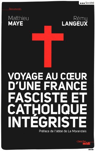 Voyage au coeur d'une France fasciste et catholique intégriste