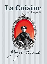 La  cuisine au temps de George Sand