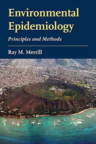 Environmental Epidemiology: Principles and Methods Environmental Epidemiology: Principles and Methods