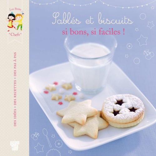 Sablés et biscuits si bons, si faciles !