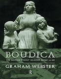 Boudica: The British Revolt Against Rome AD 60 (Roman Conquest of Britain) by Graham Webster